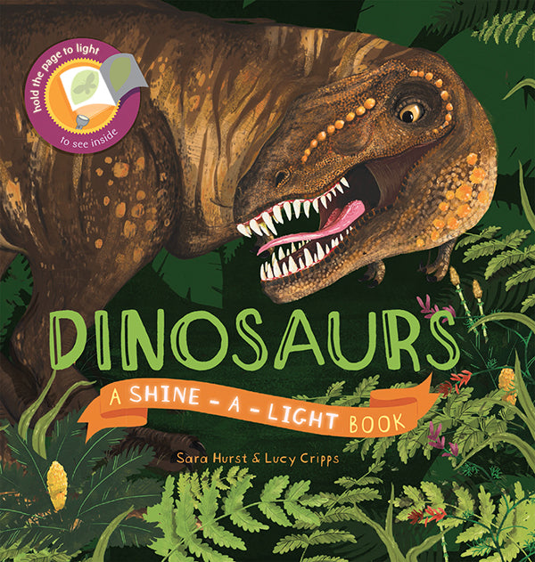 Dinosaurs A Shine-A-Light Book