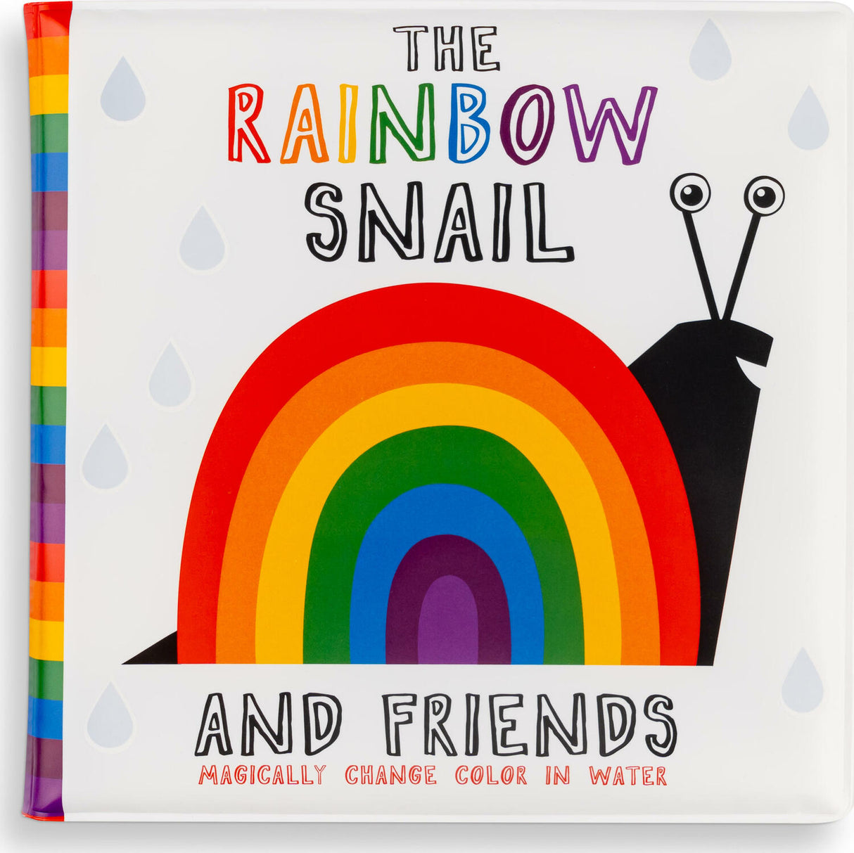 The Rainbow Snail and Friends: Magically Change Color in Water - A Waterproof Bath Book
