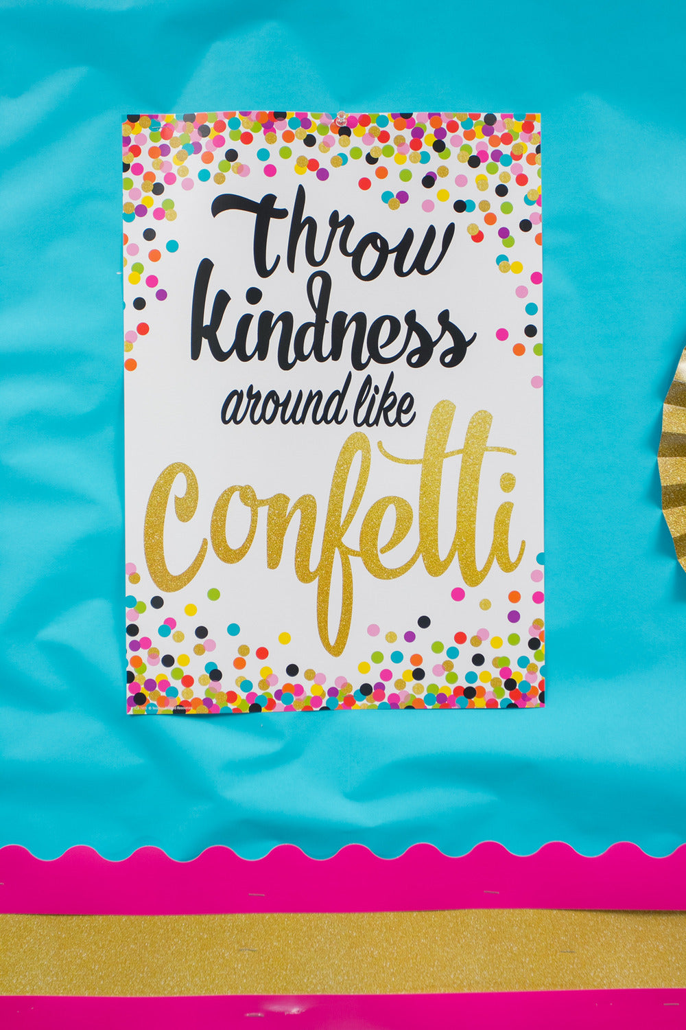 Throw Kindness Around Like Confetti Positive Poster