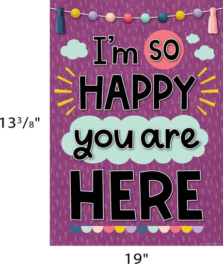 I'm So Happy You Are Here Positive Poster