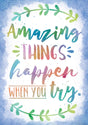 Amazing Things Happen When You Try Positive Poster