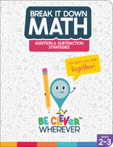 Break It Down Addition & Subtraction Strategies Reference Book