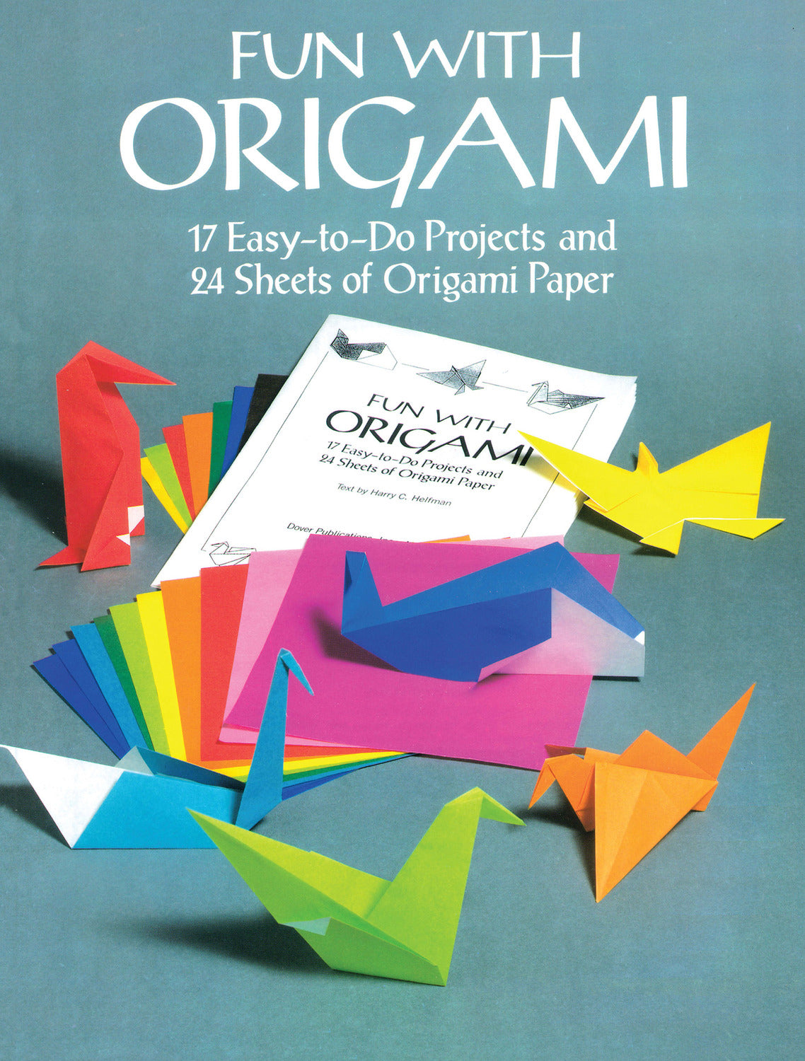 Fun with Origami: 17 Easy-to-Do Projects and 24 Sheets of Origami Paper