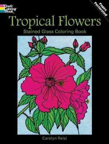 Tropical Flowers Stained Glass Coloring Book