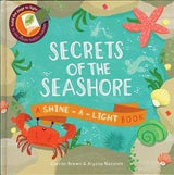 Secrets of the Seashore, A Shine-a-Light Book