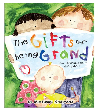 The Gifts of Being Grand: For Grandparents Everywhere