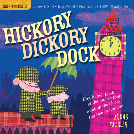 Indestructibles: Hickory Dickory Dock: Chew Proof · Rip Proof · Nontoxic · 100% Washable (Book for Babies, Newborn Books, Safe