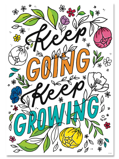 Keep Going. Keep Growing. (Bright Blooms) Inspire U Poster (assorted)