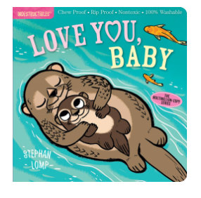 Indestructibles: Love You, Baby: Chew Proof · Rip Proof · Nontoxic · 100% Washable (Book for Babies, Newborn Books, Safe to Che