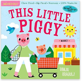 Indestructibles: This Little Piggy: Chew Proof · Rip Proof · Nontoxic · 100% Washable (Book for Babies, Newborn Books, Safe to