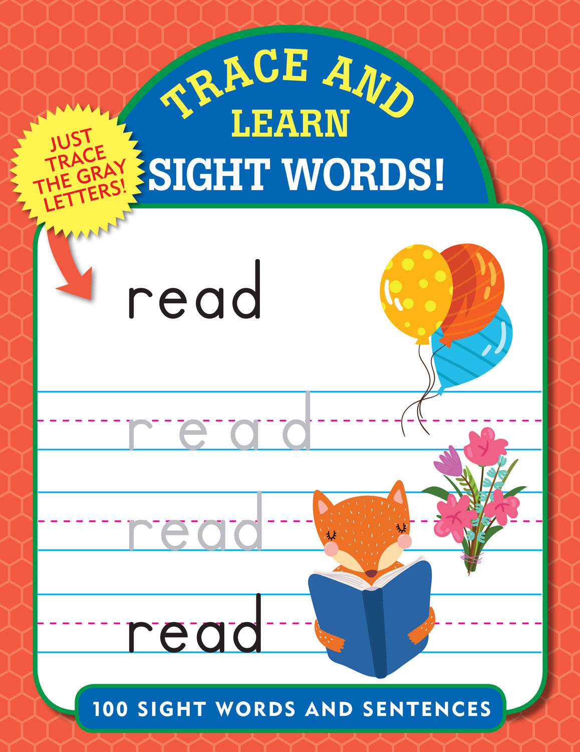 Trace and Learn Sight Words! 100 Sight Words and Sentences: Just trace the gray letters!