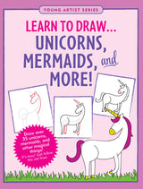 Learn to Draw Unicorns, Mermaids, and More!: Draw over 35 unicorns, mermaids, and other magical things -- it's easy! Just follow the red lines.