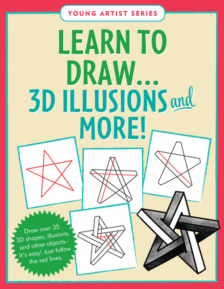 Learn to Draw 3D Illusions and More!: Draw over 35 3D shapes, illusions, and other objects. It’s easy! Just follow the red lines.