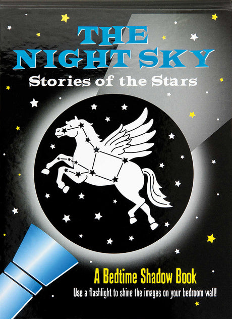 The Night Sky: A Bedtime Shadow Book: Use a flashlight to shine the images on your bedroom wall!