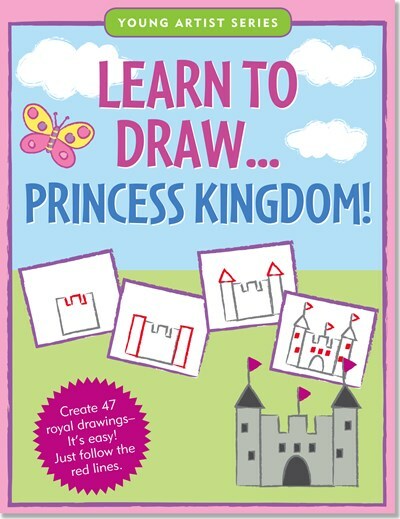 Learn to Draw Princess Kingdom!: Create 47 royal drawings -- it's easy! Just follow the red lines.