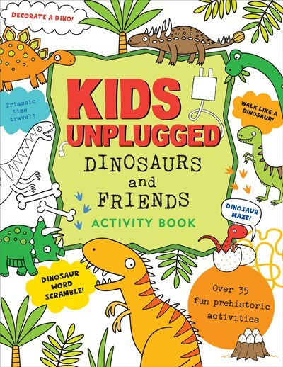 Kids Unplugged: Dinosaurs & Friends Activity Book