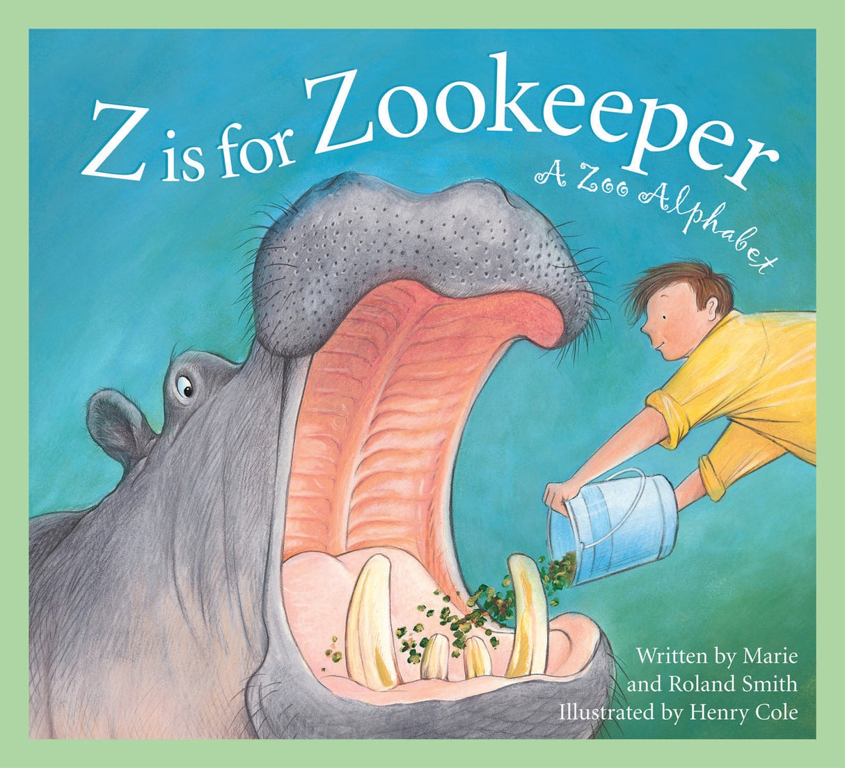 Z Is for Zookeeper: A Zoo Alphabet