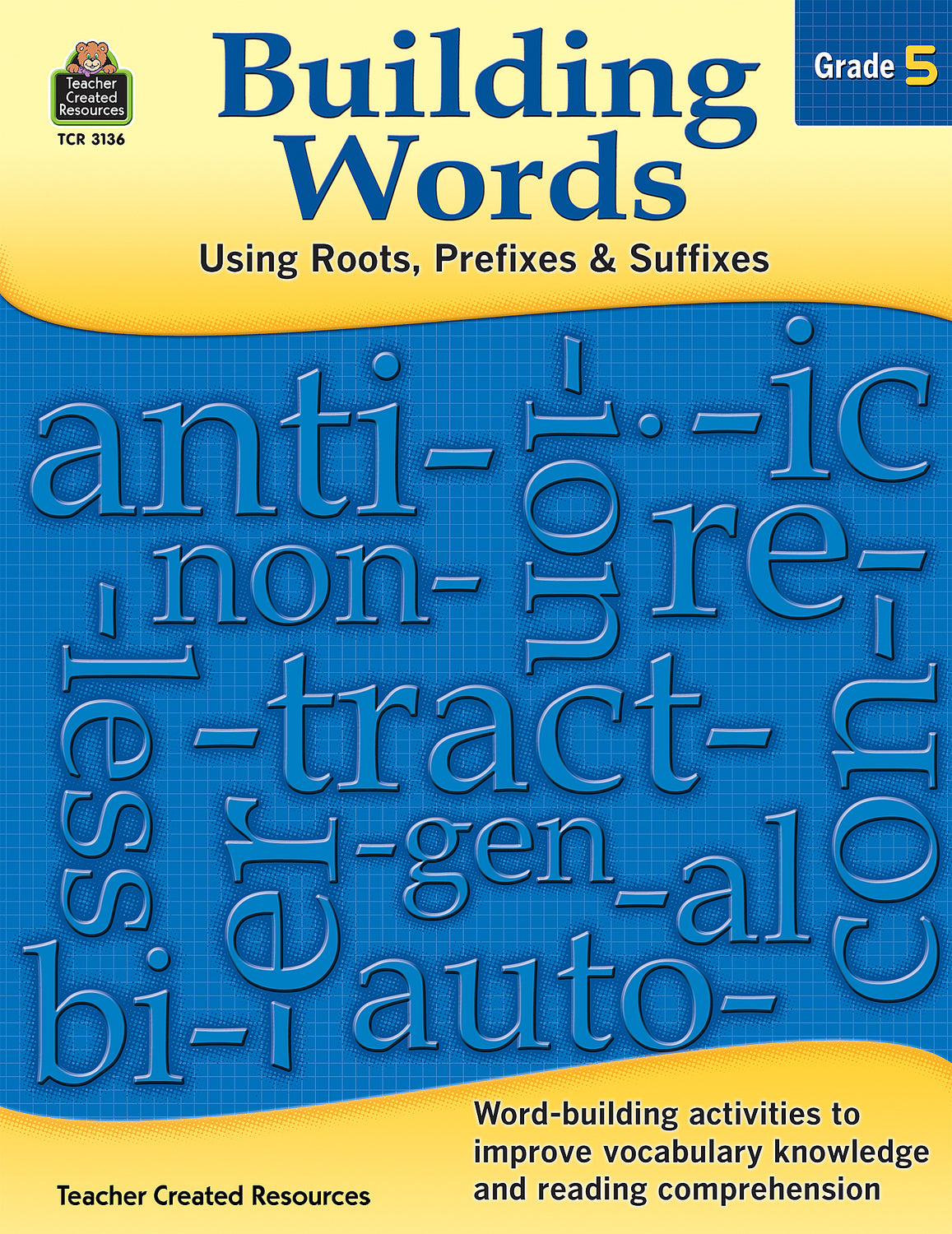 Building Words: Using Roots, Prefixes  Suffixes (gr. 5)