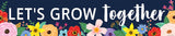 Wildflowers Let's Grow Together Banner