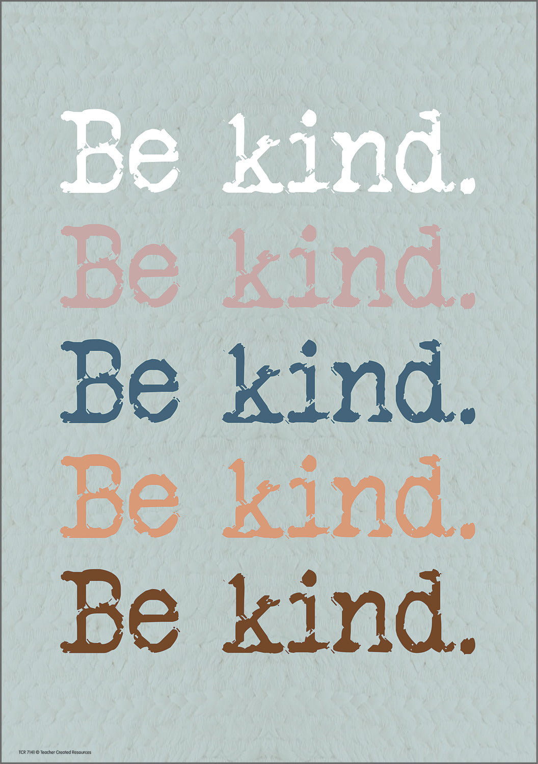 Be Kind. Be Kind. Be Kind. Positive Poster