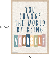 You Change the World by Being Yourself Positive Poster