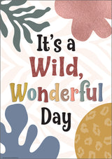 It's a Wild, Wonderful Day Positive Poster