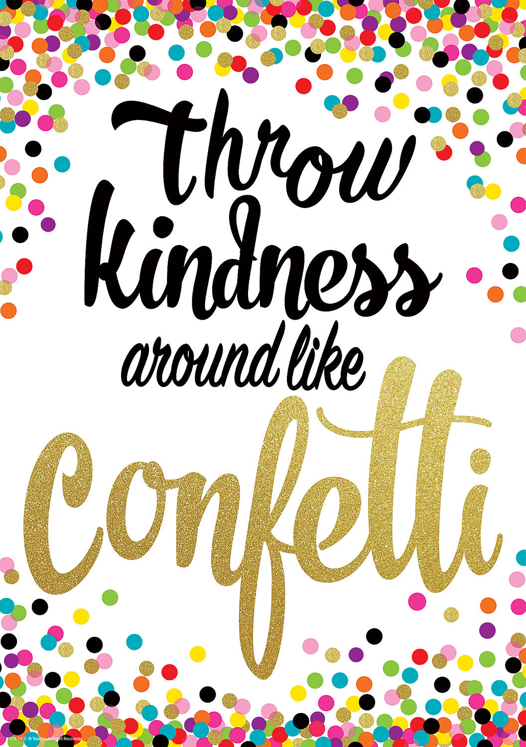 Throw Kindness Around Like Confetti Positive Poster