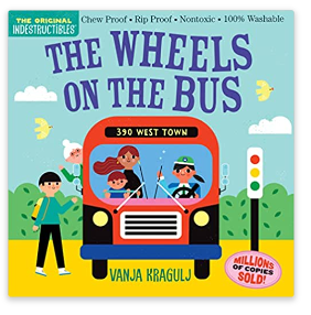 Indestructibles: The Wheels on the Bus: Chew Proof · Rip Proof · Nontoxic · 100% Washable (Book for Babies, Newborn Books, Safe