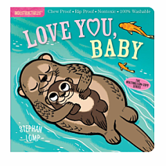 Indestructibles: Love You, Baby: Chew Proof · Rip Proof · Nontoxic · 100% Washable (Book for Babies, Newborn Books, Safe to Che